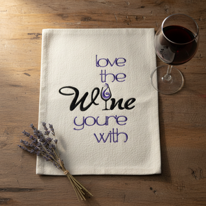 Love the Wine youre with