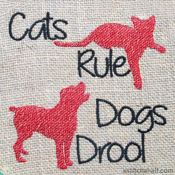 Cats Rule Dogs Drool aStitch aHalf