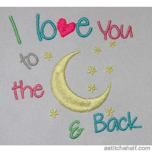 I love you to the moon and back - aStitch aHalf