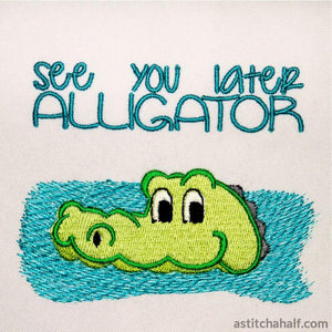 See you later Alligator - aStitch aHalf