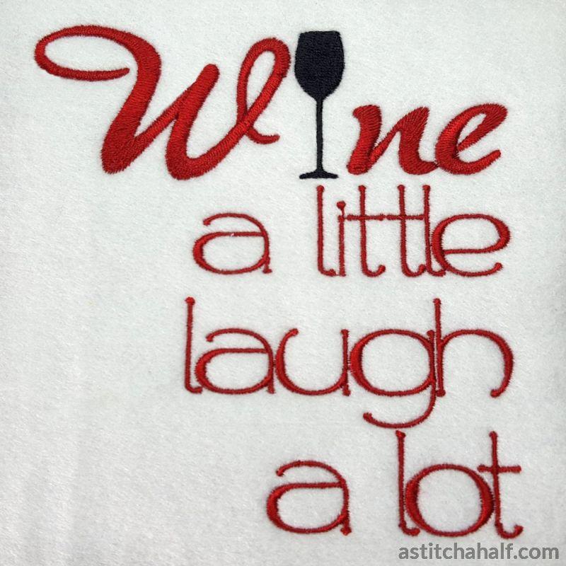 Wine a little Laugh a lot - aStitch aHalf